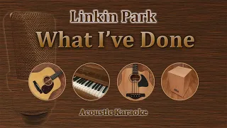 What I've Done - Linkin Park (Acoustic Karaoke)