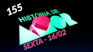 HISTÓRIA DE AMOR, RESUMO DE SEXTA 16/02, CAPÍTULO 155, CANAL VIVA