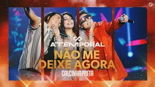 Calcinha Preta - Não Me Deixe Agora #ATEMPORAL (Ao vivo em Salvador)