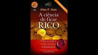 A Ciência De Ficar Rico - Wallace D Wattles - AudioBook