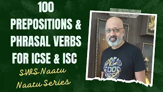 Fixed Prepositions & Phrasal Verbs Test 4 | ICSE + ISC English Language Exam | SWS Naatu Naatu 2024