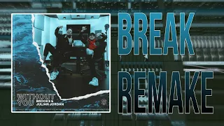 Brooks & Julian Jordan - Without you (Break) Fl studio remake