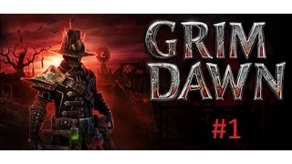 Grim Dawn 2016_GamePlay №1 Вступление