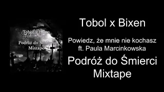 Tobol x Bixen ft. Paula Marcinkowska - Powiedz, że mnie nie kochasz || Podróż do Śmierci Mixtape