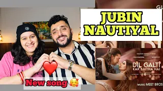 Dil Galti Kar Bhaitha Hai |Meet Bros Ft.Jubin Nautiyal |Mouni Roy|Manoj M|Ashish p| REACTION!!