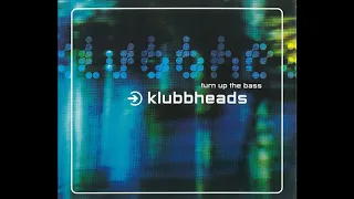 Klubbheads - Turn Up The Bass (Da Techno Bohemian Phuture Mix)