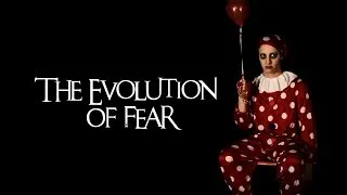 The Evolution of Fear