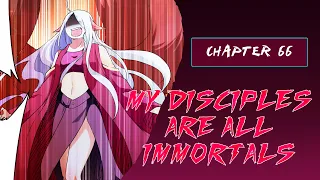 My Disciples are all immortals Chapter 66 (English)