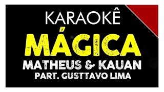 Mágica - Matheus e Kauan (feat. Gusttavo Lima) [ LETRA KARAOKÊ ]