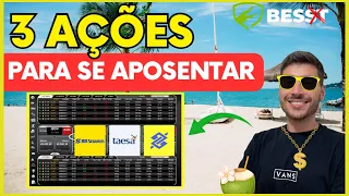 3 AÇÕES SEGURAS PARA SE APOSENTAR COM ÓTIMOS DIVIDENDOS!