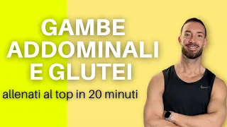 WORKOUT GAMBE ADDOMINALI E GLUTEI allenati al top in meno di 20 minuti