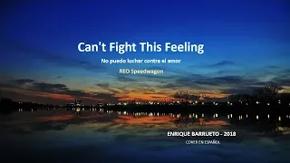 Can't Fight This Feeling REO Speedwagon en español - Enrique Barrueto