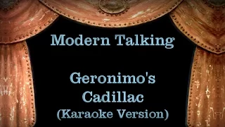 Modern Talking - Geronimo's Cadillac Lyrics (Karaoke Version)