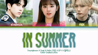 YOUNGHOON X YUQI X FELIX (영훈 X 우기 X 필릭스) - In Summer (여름 안에서) Lyrics (Han/Rom/Eng/Lyrics/가사)