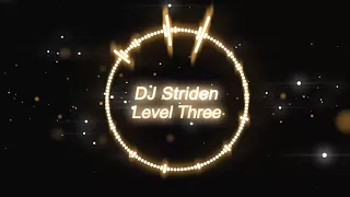 DJ Striden - Level Three [Melodic Electro]