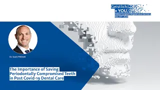 The Importance of Saving Periodontally Compromised Teeth in Post Covid-19 Dental Care - Dr. S. Froum