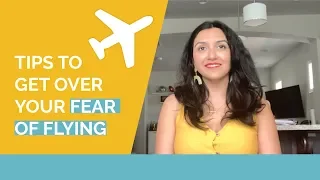 How to Conquer Your Fear of Flying