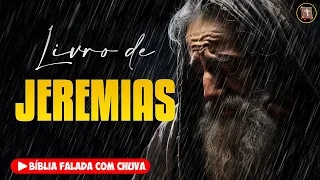 ✝️ JEREMIAS - Antigo Testamento [Bíblia a Mensagem] 🌧️ Bíblia Falada com Chuva 👉 24