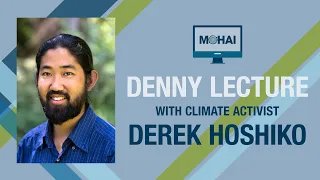 2020 Denny Lecture: Learning from Earth Day 50 Years Later with Derek Hoshiko