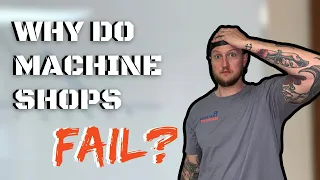 Why Do Shops Fail? | Machine Shop Talk Ep. 25