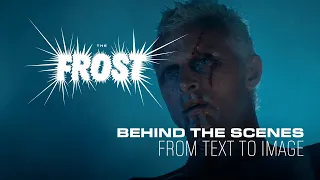 The Frost BTS: From Text to Image