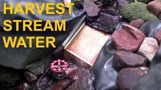 Harvesting Stream Water