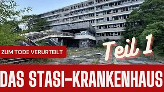 ZUM TODE  VERURTEILT - Das verlassene Stasi Krankenhaus