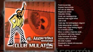 Dj Ágos ' Tóni - Club Mulatós (teljes album)