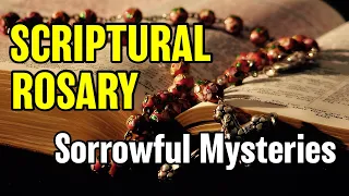 Scriptural Rosary Sorrowful Mysteries ✝︎ Tuesdays & Fridays ✝︎ The Rosary with Scripture