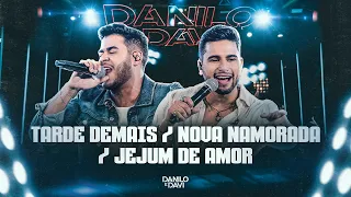 Danilo e Davi - Pot-Pourri: Tarde demais/ Nova namorada/ Jejum de amor (Escolhas)