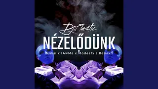 Nézelődünk (Naksi x lAwMe x Modesty's Remix)