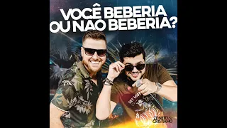 ZE NETO E CRISTIANO- VOCÊ BEBERIA OU NÃO BEBERIA?