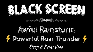 Wonderful Deep Sleep on Rainy Night | Powerful Roar Thunder, Awful Rainstorm & Lightning Ambience ⚡