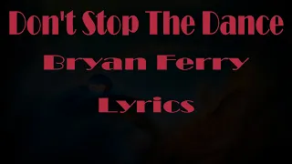 Bryan Ferry "Don't Stop The Dance" Lyrics