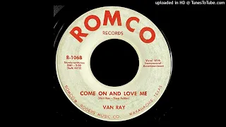 Van Ray - Come On And Love Me - Romco 45 (TX)