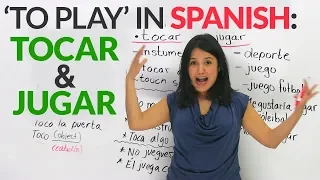 "To play" in Spanish: "JUGAR" & "TOCAR"