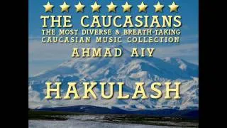 Ahmad Ai - The Caucasians - Hakulash