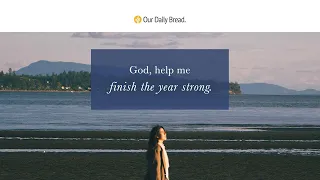 Finishing Strong | Audio Reading | Our Daily Bread Devotional | December 31, 2022