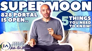 Full SuperMoon Portal is Open.. 5 Things You Need To Know! [You Have 72 Hrs!]