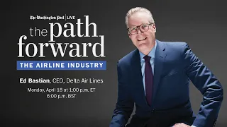 Delta Air Lines CEO Ed Bastian on Delta’s strategy for a busy summer season (Full Stream 4/18)