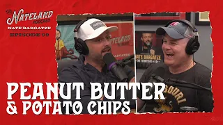 Nateland | Ep #99 - Peanut Butter & Potato Chips feat. Greg Warren