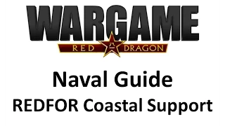 Wargame Red Dragon - Naval guide - REDFOR Coastal Support