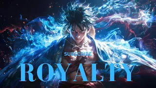 Royalty | Demon slayer | One Piece | Fate Series | Jujutsu Kaizen  | AMV  |   Anime mix