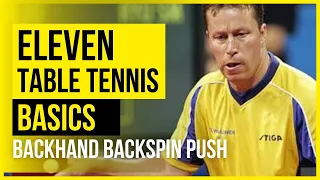 Eleven Table Tennis Basics: 9- Backhand Backspin Push