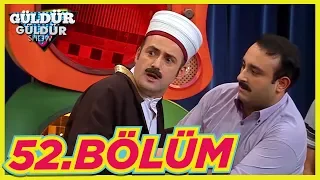 Güldür Güldür Show 52.Bölüm (Tek Parça Full HD)