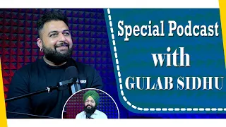 Special Podcast with Gulab Sidhu | SP 05 | Punjabi Podcast |