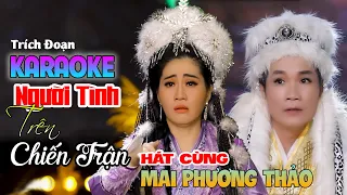 Trích Đoạn Người Tình Trên Chiến Trận Karaoke Thiếu Kép | Hát Với Mai Phương Thảo