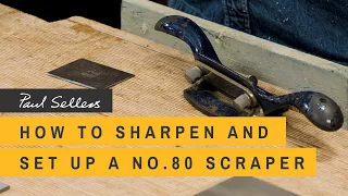 How to Sharpen and Set up a No.80 Scraper | Paul Sellers