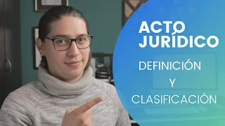 ACTO JURÍDICO Definición y Clasificación | Clases de Derecho