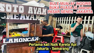 Berbuka Puasa Soto Lamongan Di Pasar Senen Naik Kereta pertama Kali Jakarta - Semarang